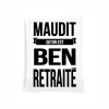 Coussin - Maudit qu'on est ben retraité