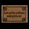 Paillasson les petits enfants sont gatés ici