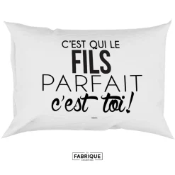 Taie d'oreiller - C'est qui le fils parfait c'est toi !