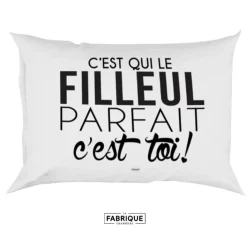Taie d'oreiller - C'est qui le filleul parfait c'est toi !