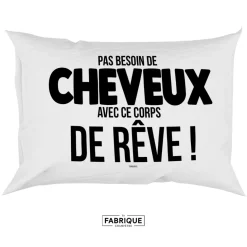 Taie d'oreiller - Pas besoin de cheveux avec ce corps de rêve !