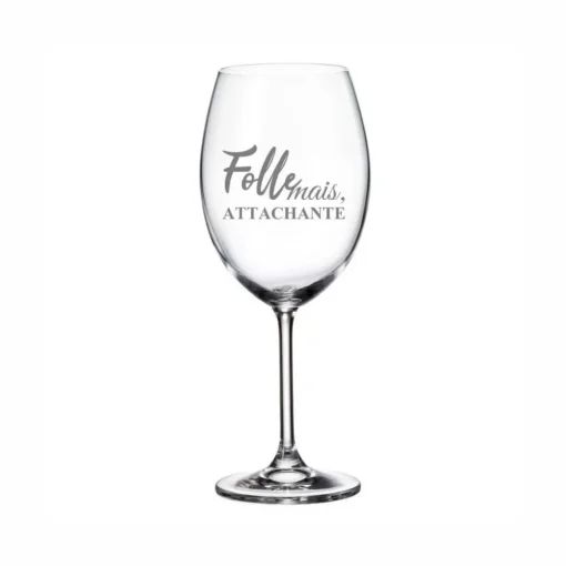 Verre à vin avec pied « Folle mais attachante » par La Maison du Bar