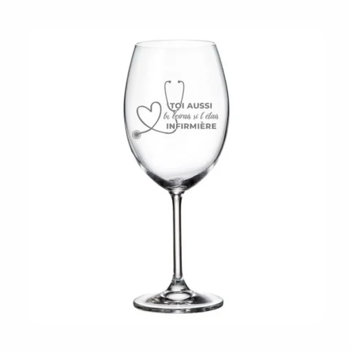 Verre à vin avec pied « Toi aussi tu boirais si t'étais infirmière » par la Maison du Bar