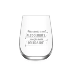 Verre à vin sans pied « Mes amis sont alcooliques, moi je suis solidai